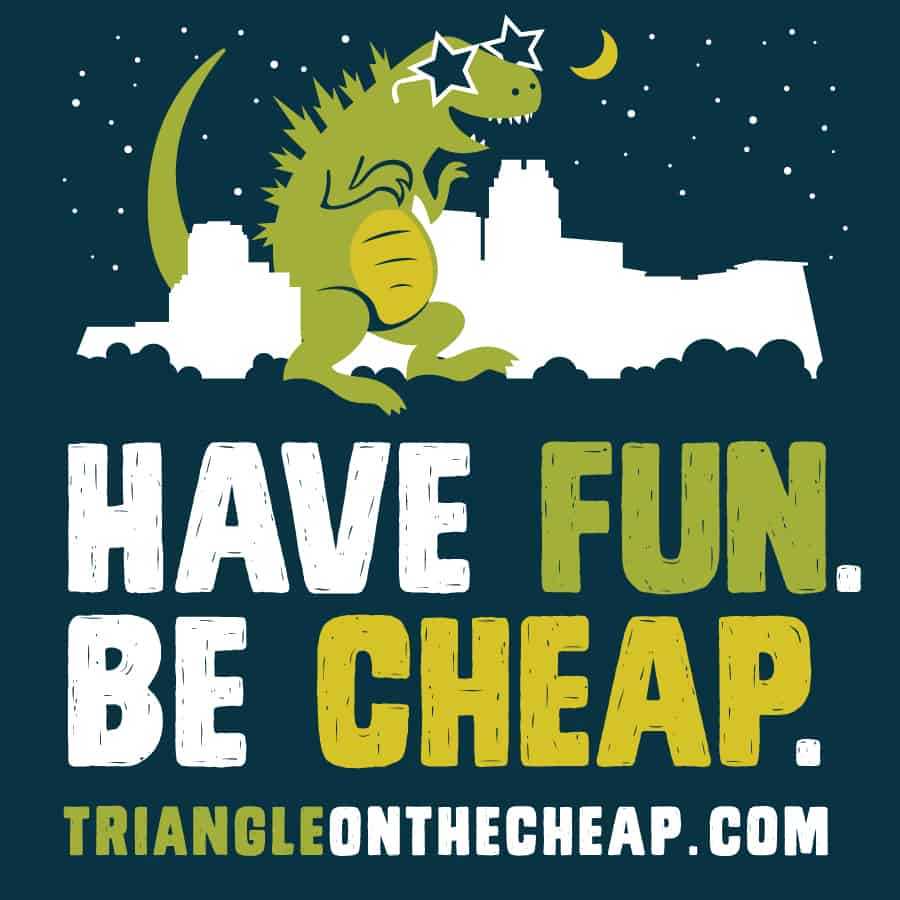 Triangle on the Cheap - Live well in the Triangle on a budget. Find fun, free things to do in Raleigh, Durham, Chapel Hill, NC Triangle on the Cheap - Live well in the Triangle on a budget. Find fun, free things to do in Raleigh, Durham, Chapel Hill, NC
