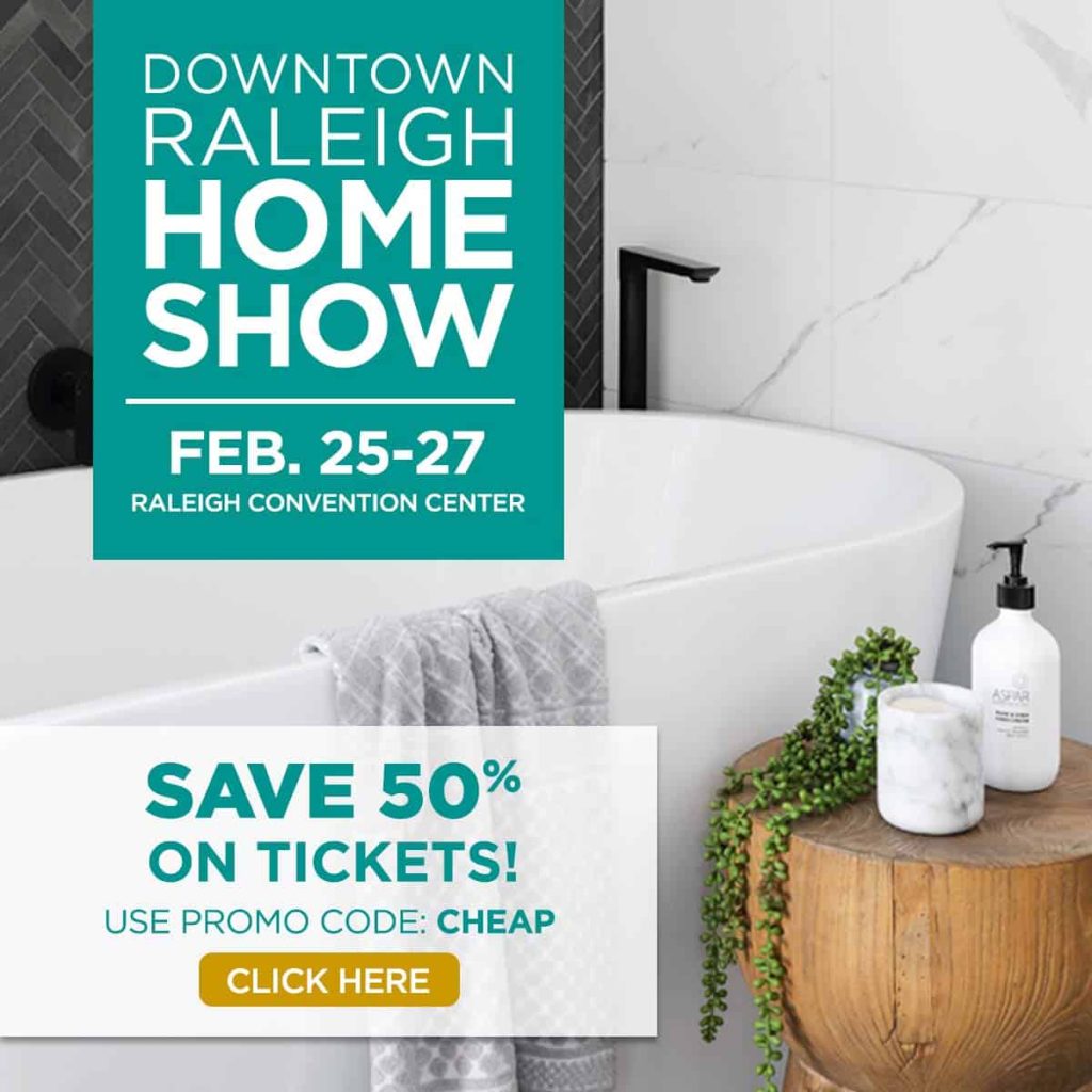 Save 50 on Tickets to Downtown Raleigh Home Show February 2527
