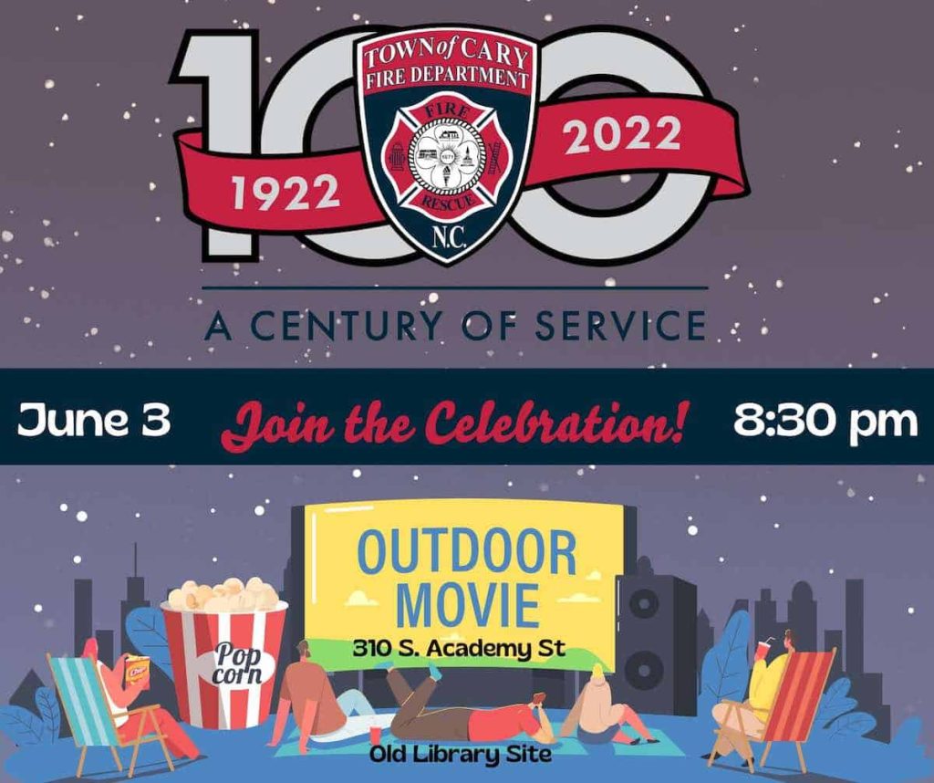 Town Of Cary Fire Department 100th Anniversary Celebration All June Outdoor Movie Fire Truck