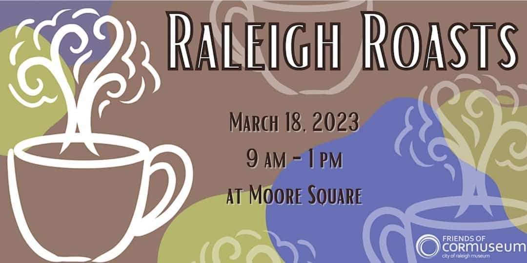 Raleigh Roasts at Moore Square March 18 Triangle on the Cheap