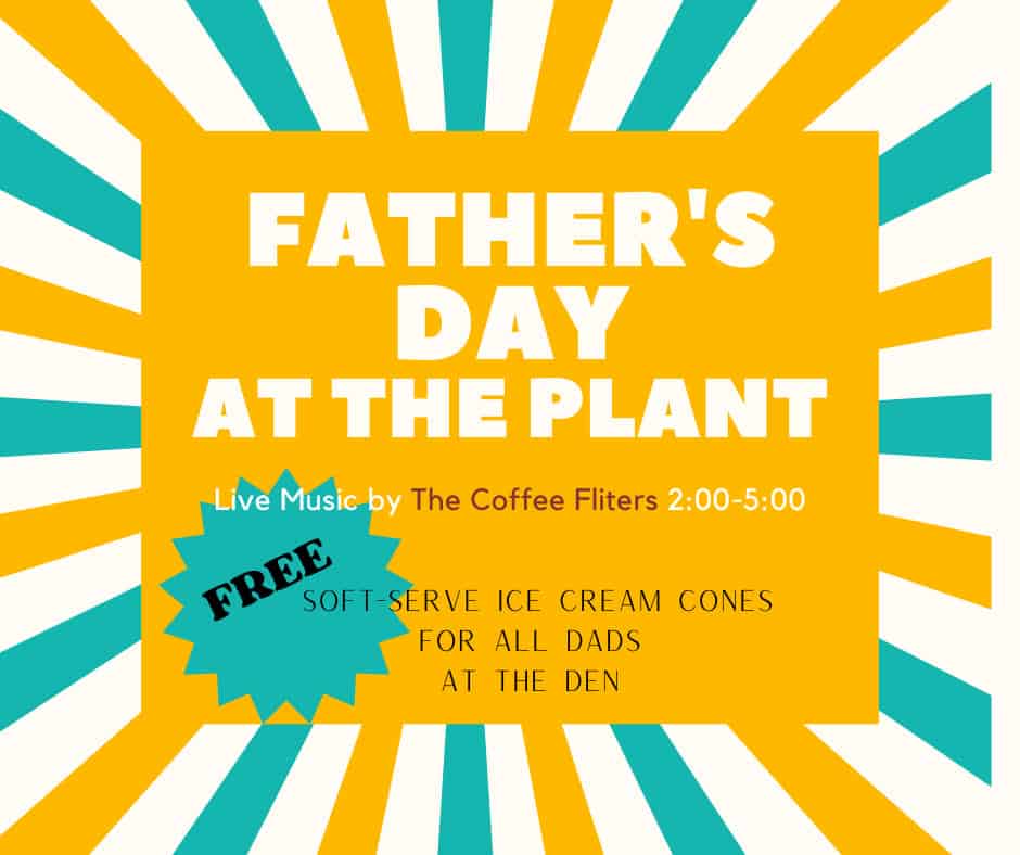 poster for free fathers day ice cream at the plant